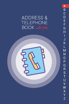 Paperback Address & Telephone Book with tabs: Personalized Address Book "6x9" 140 Pages, 312 Spaces for Name, Address, Phone Numbers, Email and Website Book