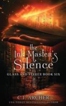 The Ink Master's Silence - Book #6 of the Glass and Steele