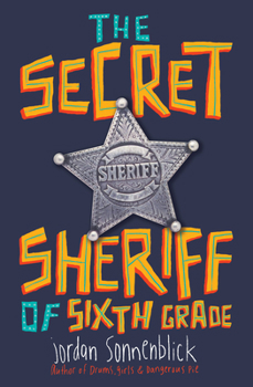 Hardcover The Secret Sheriff of Sixth Grade Book