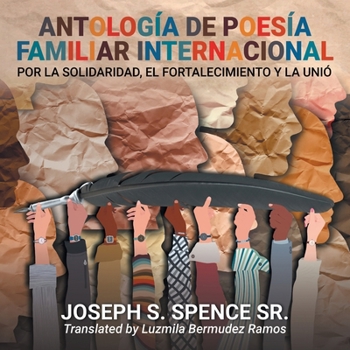 Antología de poesía familiar internacional: por la solidaridad, el fortalecimiento y la unión (Spanish Edition)