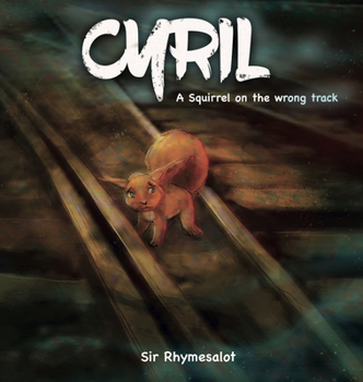 Hardcover Cyril: A Squirrel on the Wrong Track Book