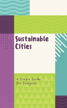 Paperback Sustainable Cities: A Simple Guide for Everyone Book