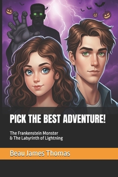 PICK THE BEST ADVENTURE!: The Frankenstein Monster & The Labyrinth of Lightning