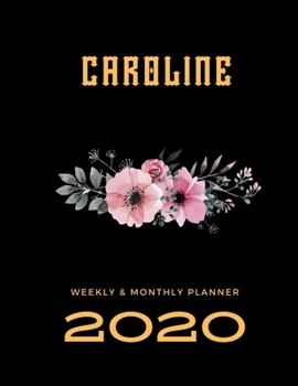 2020 Weekly & Monthly Planner: Caroline...This Beautiful Planner is for You-Reach Your Goals / Journal for Women & Teen Girls / Dreams Tracker & Goals ... Agenda Schedule Organizer / 8,5 x 11 inch