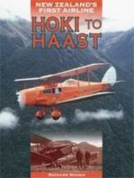 Hardcover Hoki to Haast: New Zealand's First Airline Book