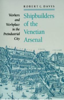 Paperback Shipbuilders of the Venetian Arsenal: Workers and Workplace in the Preindustrial City Book
