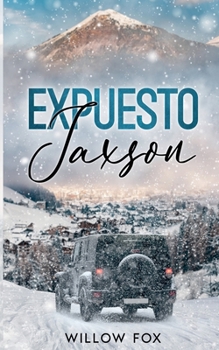 Expuesto: Jaxson (Táctica Águila) (Spanish Edition)