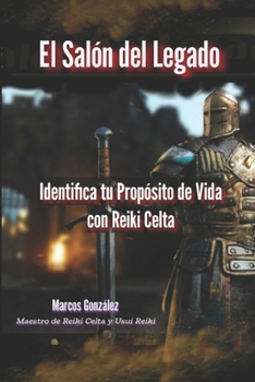 Paperback El Salón del Legado: Identifica tu Propósito de Vida con Reiki Celta [Spanish] Book