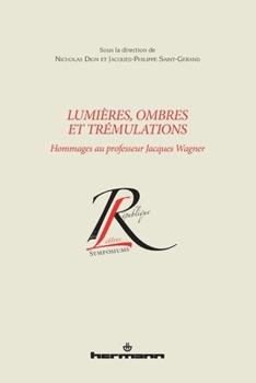 Lumières, ombres et trémulations: Hommages au professeur Jacques Wagner (HR.COL.REP.LETT) (French Edition)