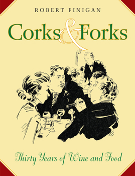 Hardcover Corks and Forks: Thirty Years of Wine and Food Book