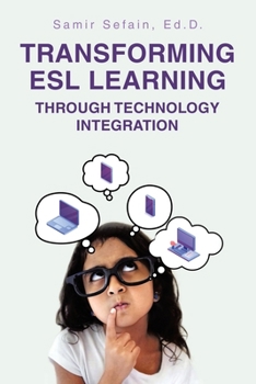 Paperback Transforming ESL Learning Through Technology Integration Book