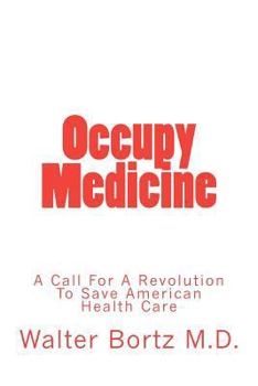 Paperback Occupy Medicine: A Call For A Revolution To Save American Healthcare Book