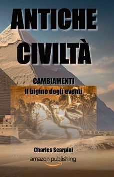 Paperback Antiche Civiltà: Cambiamenti - Il Bigino Degli Eventi [Italian] Book