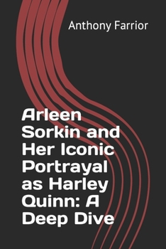 Paperback Arleen Sorkin and Her Iconic Portrayal as Harley Quinn: A Deep Dive Book