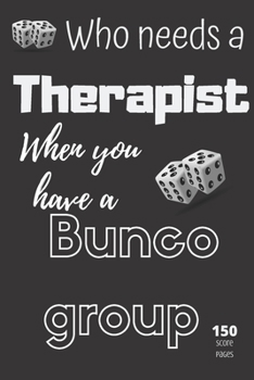 Bunco Group : Bunco Score Sheets, 150 Pages Large Number of Pages, to Enjoy More of Your Favorite Dice Game, the Ideal Gift for Bunco Players, Bunco Dice Game, Bunco Score Cards, Bunko Dice Game