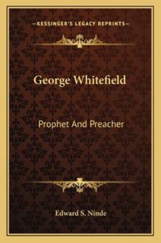 George Whitefield: Prophet And Preacher