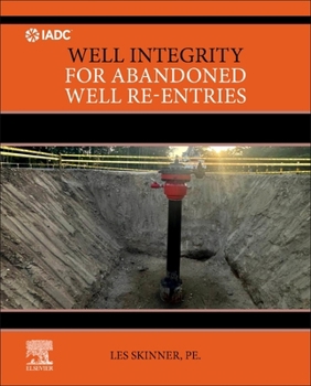 Hardcover Well Integrity for Abandoned Well Re-Entries Book