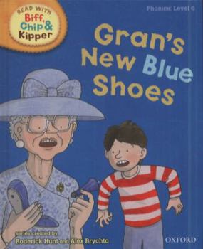 Hardcover Oxford Reading Tree Read with Biff, Chip, and Kipper: Phonics: Level 6: Gran's New Blue Shoes Book