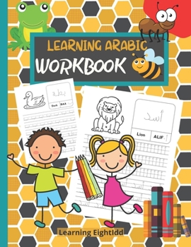 Paperback Learning Arabic Workbook: Learn How to Write the Arabic Letters from Alif to Ya - Arabic Writing Alphabet Workbook Practice For Kids - Preschool Book
