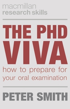 Paperback The PhD Viva: How to Prepare for Your Oral Examination Book