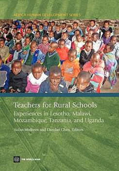 Teachers for Rural Schools: Experiences in Lesotho, Malawi, Mozambique, Tanzania, and Uganda (Africa Human Development) (Africa Human Development)
