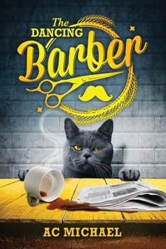 Paperback The Dancing Barber: A multi-faceted saga featuring Mister Pushkin Book