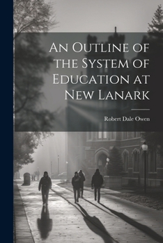 Paperback An Outline of the System of Education at New Lanark Book