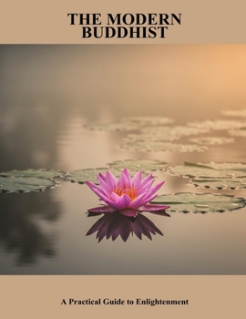 Paperback The Modern Buddhist: A Practical Guide To Enlightenment Book