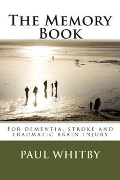 Paperback The Memory Book: For dementia, stroke and traumatic brain injury Book