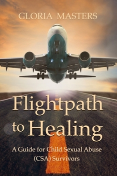 Paperback Flightpath to Healing - A Guide for Child Sexual Abuse (CSA) Survivors Book