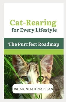 Paperback Cat-Rearing for Every Lifestyle: The Purrfect Roadmap Book