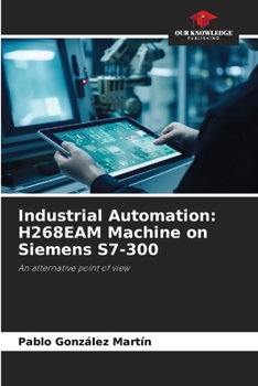 Paperback Industrial Automation: H268EAM Machine on Siemens S7-300 Book