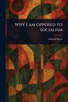 Paperback Why I Am Opposed to Socialism Book