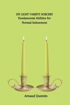 Paperback DIY Light Variety Sorcery: Fundamental Abilities for Normal Imbuement Book