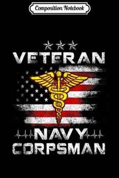 Composition Notebook: Veteran Navy Corpsman Patriotic 4Th Of July Gifts  Journal/Notebook Blank Lined Ruled 6x9 100 Pages