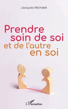 Paperback Prendre soin de soi et de l'autre en soi [French] Book