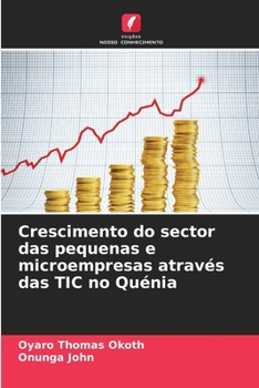 Paperback Crescimento do sector das pequenas e microempresas através das TIC no Quénia [Portuguese] Book