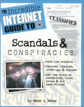 Paperback The Incredible Internet Guide to Scandals & Conspiracies Book