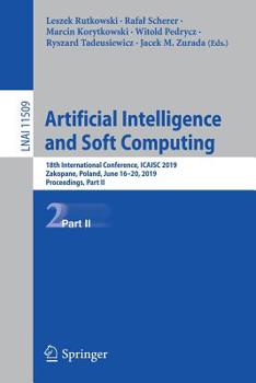 Paperback Artificial Intelligence and Soft Computing: 18th International Conference, Icaisc 2019, Zakopane, Poland, June 16-20, 2019, Proceedings, Part II Book