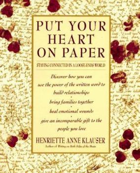 Paperback Put Your Heart on Paper: Staying Connected in a Loose-Ends World Book