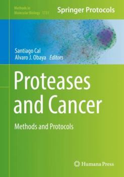 Proteases and Cancer: Methods and Protocols - Book #1731 of the Methods in Molecular Biology