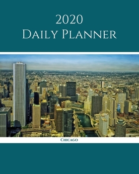 Paperback 2020 Daily Planner: Chicago; January 1, 2020 - December 31, 2020; 8" x 10" Book