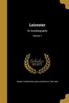 Paperback Leicester: An Autobiography; Volume 1 Book