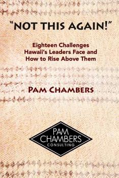 Paperback Not This Again!: Eighteen Challenges Hawaii's Leaders Face and How to Rise above Them Book