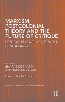 Paperback Marxism, Postcolonial Theory, and the Future of Critique: Critical Engagements with Benita Parry Book