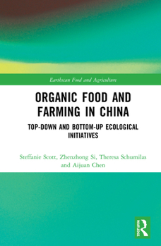 Paperback Organic Food and Farming in China: Top-down and Bottom-up Ecological Initiatives Book