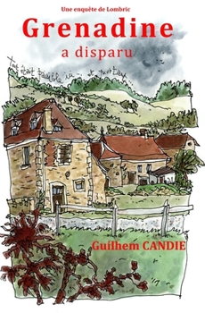 Paperback Grenadine a disparu, roman policier: Les enqu?tes de Lombric [French] Book