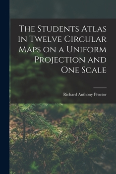 Paperback The Students Atlas in Twelve Circular Maps on a Uniform Projection and One Scale Book