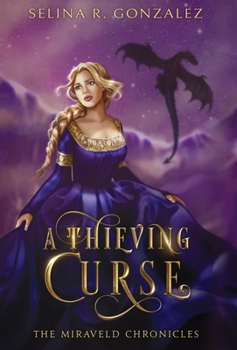 A Thieving Curse - Book #1 of the Miraveld Chronicles
