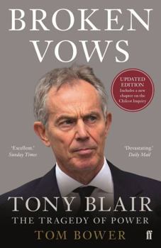 Paperback Broken Vows: Tony Blair The Tragedy of Power Book